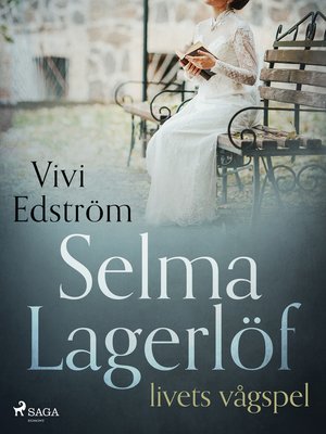 cover image of Selma Lagerlöf – livets vågspel